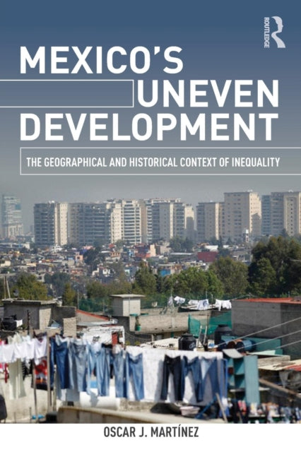 Book cover of: Mexico's Uneven Development. By: Oscar J. Martinez