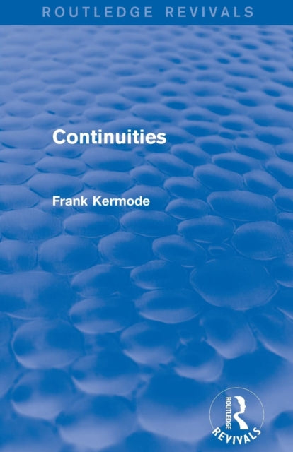 Book cover of: Continuities (Routledge Revivals). By: Frank Kermode