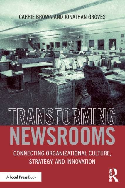 Book cover of: Transforming Newsrooms. By: Jonathan Groves