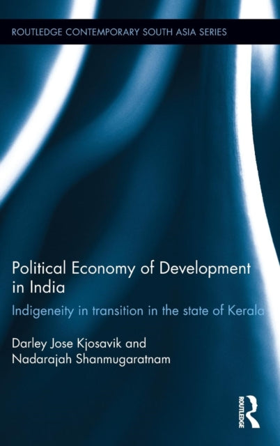 Book cover of: Political Economy of Development in India. By: Darley Jose Kjosavik