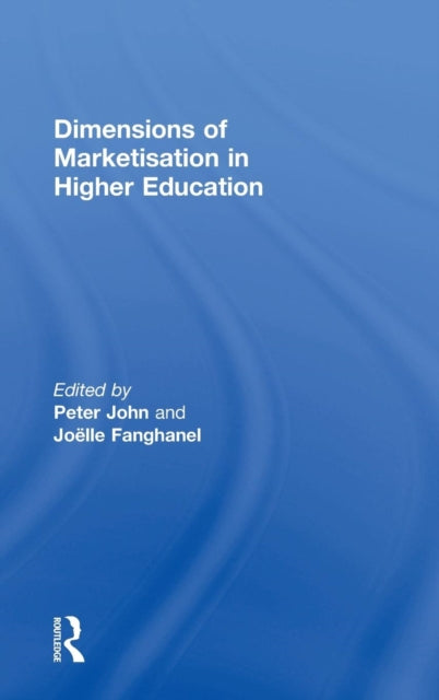 Book cover of: Dimensions of Marketisation in Higher Education. By: Peter John