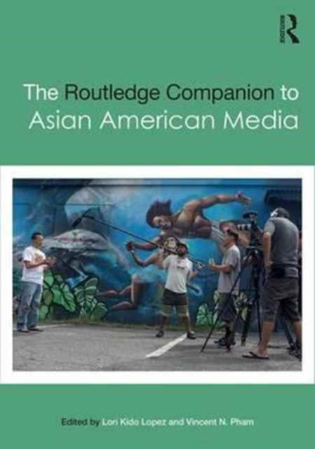 Book cover of: Routledge Companion to Asian American Media