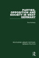 Book cover of: Parties, Opposition and Society in West Germany (RLE: German Politics). By: Eva Kolinsky