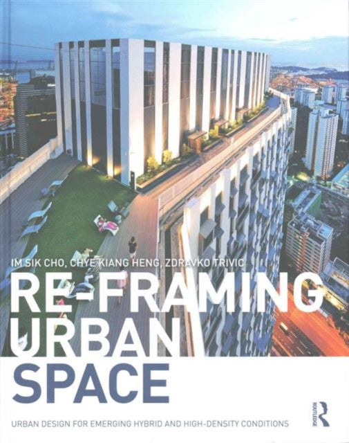 Book cover of: Re-Framing Urban Space. By: Im Sik Cho