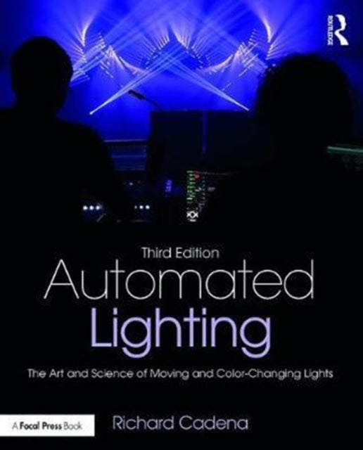 Book cover of: Automated Lighting. By: Richard Cadena
