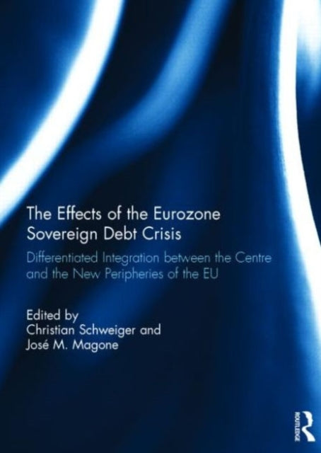 Book cover of: Effects of the Eurozone Sovereign Debt Crisis. By: Christian Schweiger
