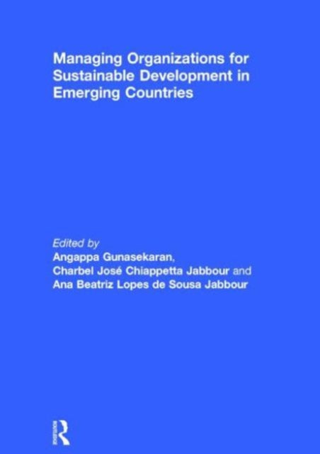 Book cover of: Managing Organizations for Sustainable Development in Emerging Countries. By: Angappa Gunasekaran