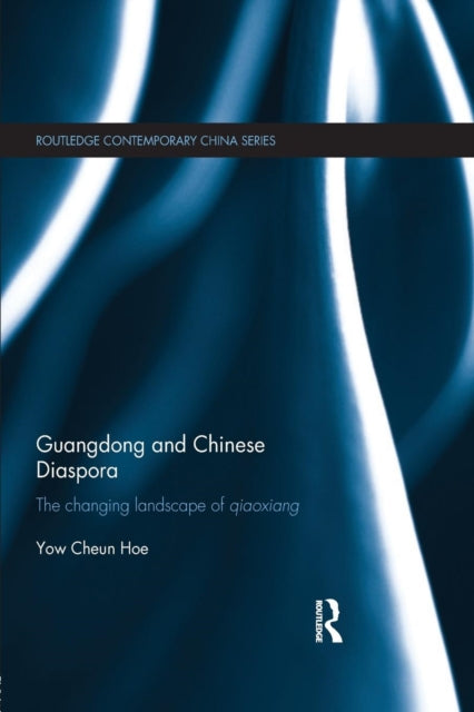 Book cover of: Guangdong and Chinese Diaspora. By: Yow Cheun Hoe