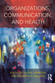 Book cover of: Organizations, Communication, and Health. By: Tyler Harrison