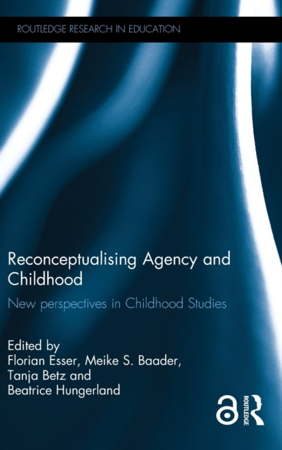 Book cover of: Reconceptualising Agency and Childhood. By: Florian Esser
