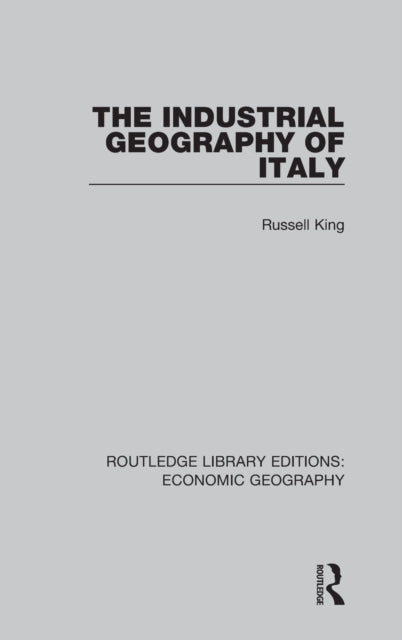 Book cover of: Industrial Geography of Italy. By: Russell King