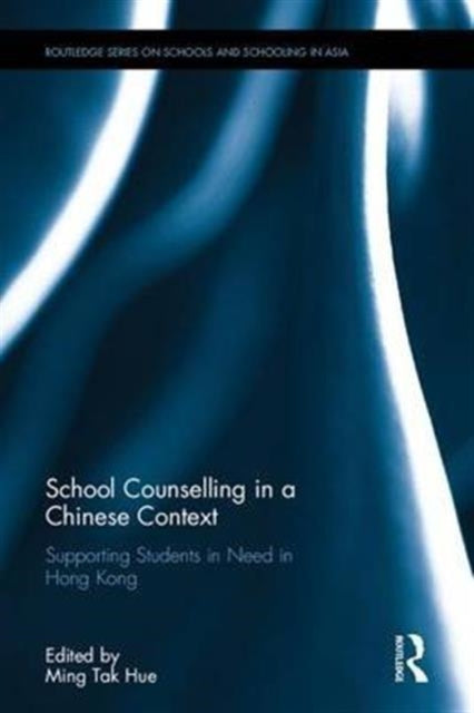 Book cover of: School Counselling in a Chinese Context. By: Hue Ming Tak