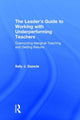 Book cover of: Leader's Guide to Working with Underperforming Teachers. By: Sally J. Zepeda