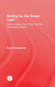 Book cover of: Writing for the Green Light. By: Scott Kirkpatrick