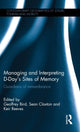 Book cover of: Managing and Interpreting D-Day's Sites of Memory. By: Geoffrey Bird
