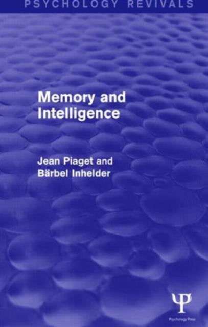 Book cover of: Memory and Intelligence (Psychology Revivals). By: Jean Piaget