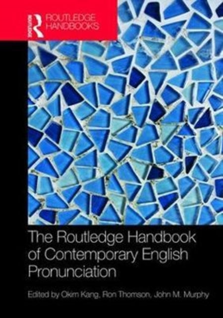 Book cover of: Routledge Handbook of Contemporary English Pronunciation. By: Okim Kang