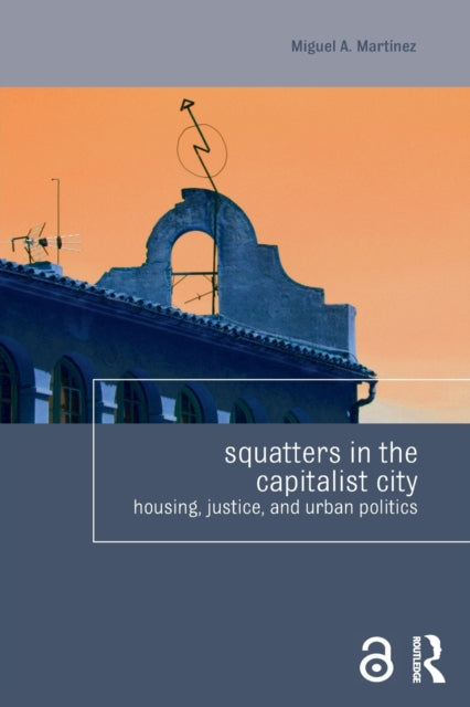 Book cover of: Squatters in the Capitalist City. By: Miguel Martínez