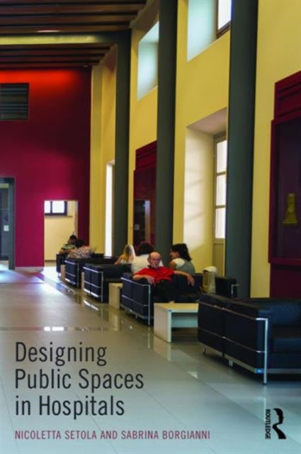 Book cover of: Designing Public Spaces in Hospitals. By: Sabrina Borgianni