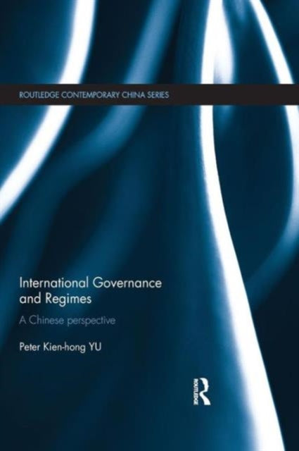 Book cover of: International Governance and Regimes. By: Peter Kien-Hong Yu