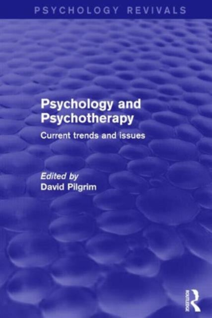 Book cover of: Psychology and Psychotherapy (Psychology Revivals). By: David Pilgrim