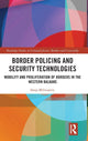 Book cover of: Border Policing and Security Technologies. By: Sanja Milivojevic