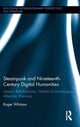 Book cover of: Steampunk and Nineteenth-Century Digital Humanities. By: Roger Whitson