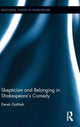 Book cover of: Skepticism and Belonging in Shakespeare's Comedy. By: Derek Gottlieb