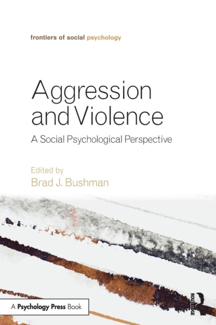 Book cover of: Aggression and Violence. By: Brad J. Bushman