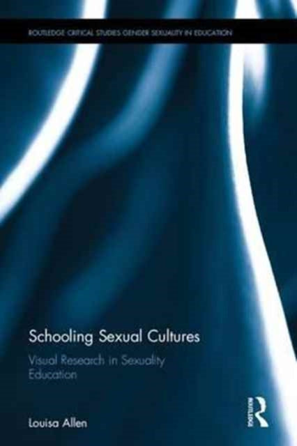 Book cover of: Schooling Sexual Cultures. By: Louisa Allen