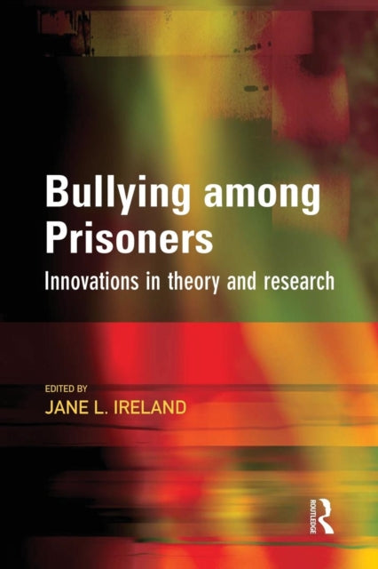 Book cover of: Bullying among Prisoners. By: Jane Ireland