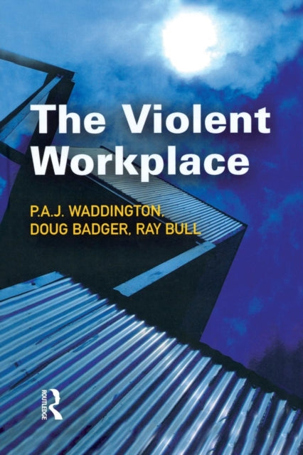 Book cover of: Violent Workplace. By: P.A.J. Waddington