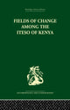 Book cover of: Fields of Change among the Iteso of Kenya. By: Ivan Karp