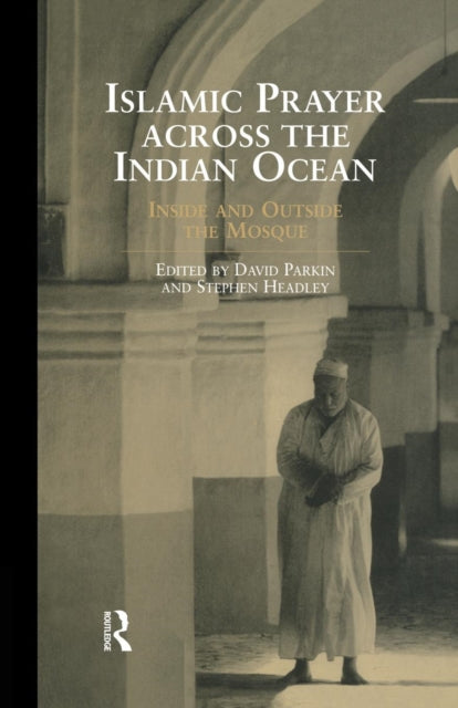 Book cover of: Islamic Prayer Across the Indian Ocean. By: Stephen Headley