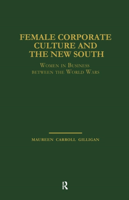 Book cover of: Female Corporate Culture and the New South. By: Maureen Carroll Gilligan