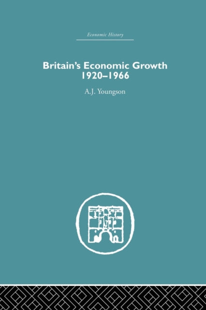 Book cover of: Britain's Economic Growth 1920-1966. By: A. J. Youngson