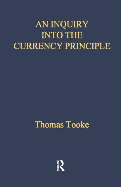 Book cover of: Inquiry Into Currency Prin Lse. By: Thomas Tooke