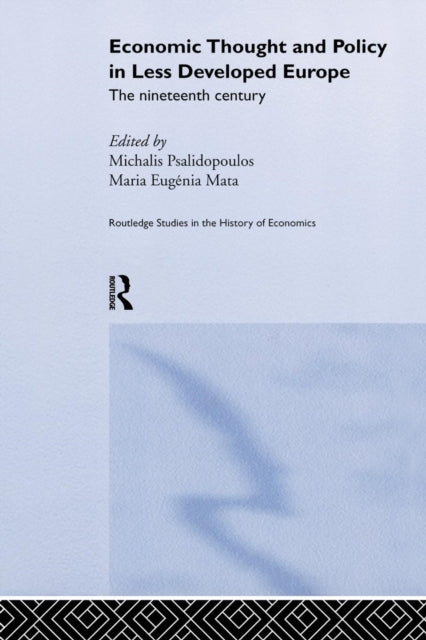 Book cover of: Economic Thought and Policy in Less Developed Europe. By: Maria-Eugenia Mata