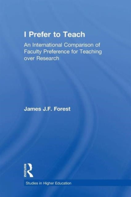 Book cover of: I Prefer to Teach. By: James J.F. Forest