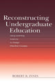 Book cover of: Reconstructing Undergraduate Education. By: Robert B. Innes