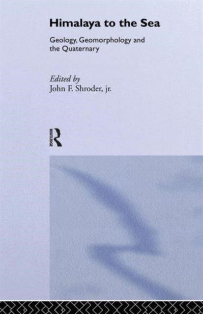 Book cover of: Himalaya to the Sea. By: John F. Shroder Jr.