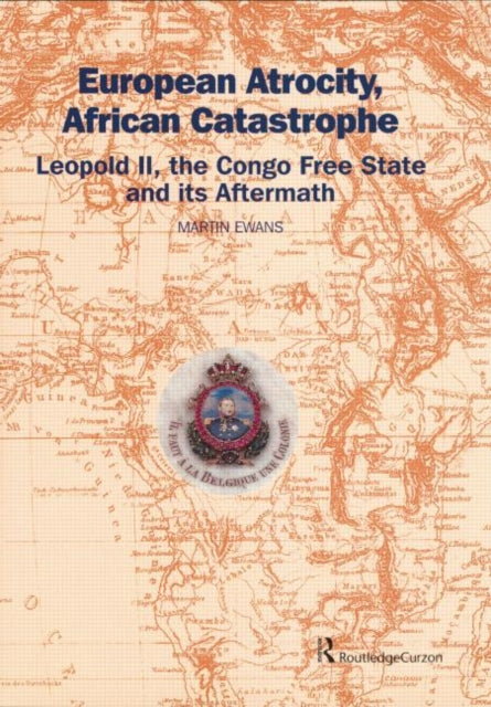 Book cover of: European Atrocity, African Catastrophe. By: Sir Martin Ewans