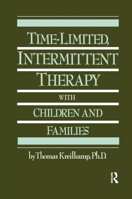 Book cover of: Time-Limited, Intermittent Therapy With Children And Families. By: Thomas Kreilkamp