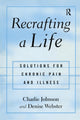 Book cover of: Recrafting a Life. By: Charles Johnson