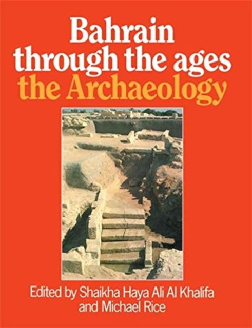 Book cover of: Bahrain Through The Ages - the Archaeology. By: Al_Khalifa