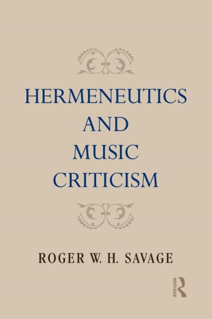 Book cover of: Hermeneutics and Music Criticism. By: Roger W. H. Savage