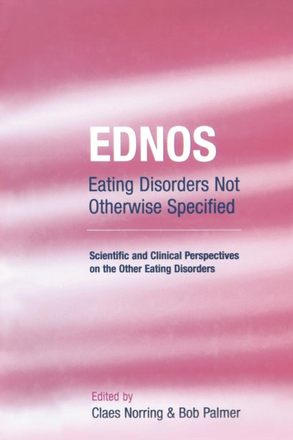 Book cover of: EDNOS: Eating Disorders Not Otherwise Specified. By: Claes Norring