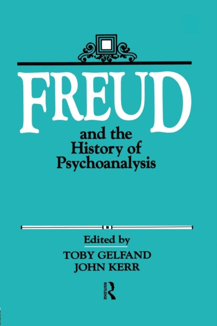 Book cover of: Freud and the History of Psychoanalysis. By: Toby Gelfand