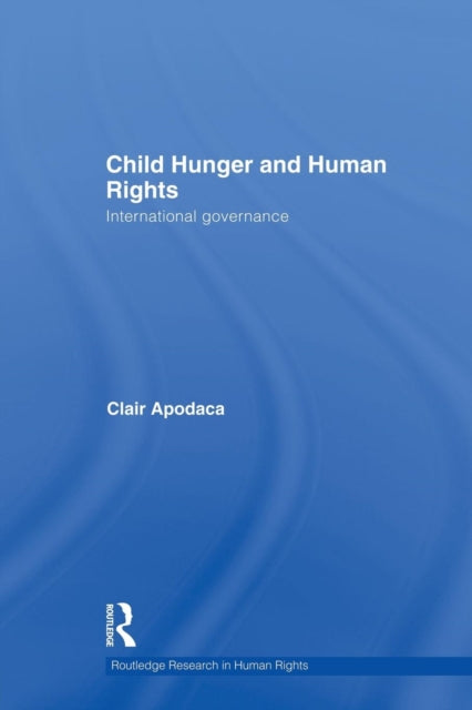 Book cover of: Child Hunger and Human Rights. By: Clair Apodaca