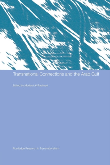 Book cover of: Transnational Connections and the Arab Gulf. By: Madawi Al-Rasheed